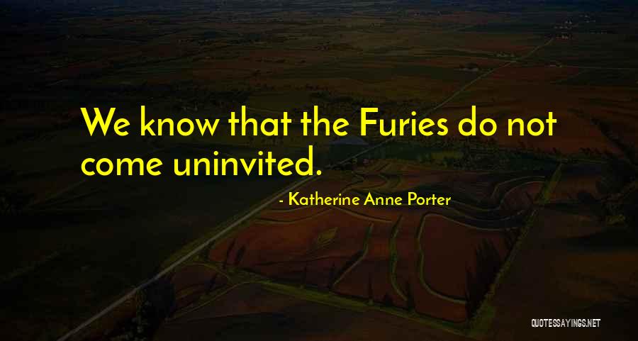 Furies Quotes By Katherine Anne Porter