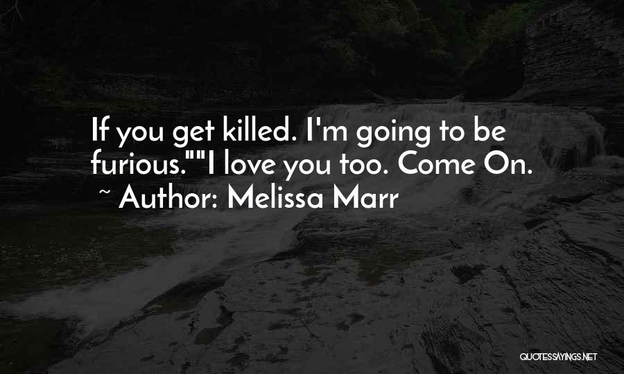 Furious 7 Quotes By Melissa Marr