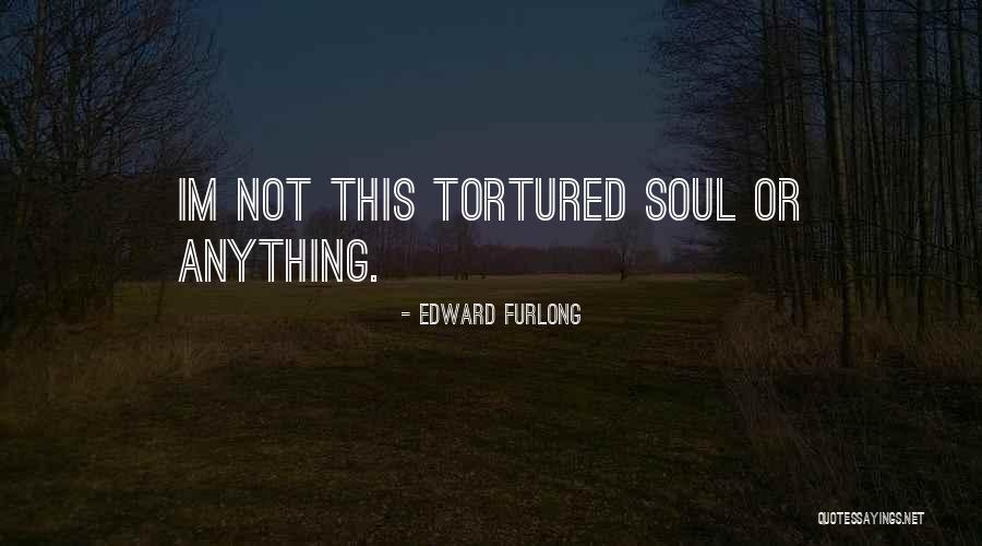 Furlong Quotes By Edward Furlong