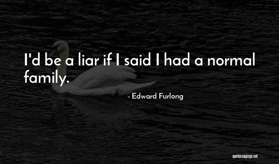 Furlong Quotes By Edward Furlong