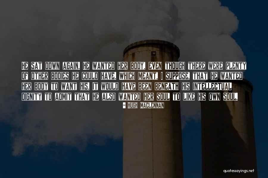 Furnisheth Quotes By Hugh MacLennan Furnisheth Quotes By Hugh MacLennan