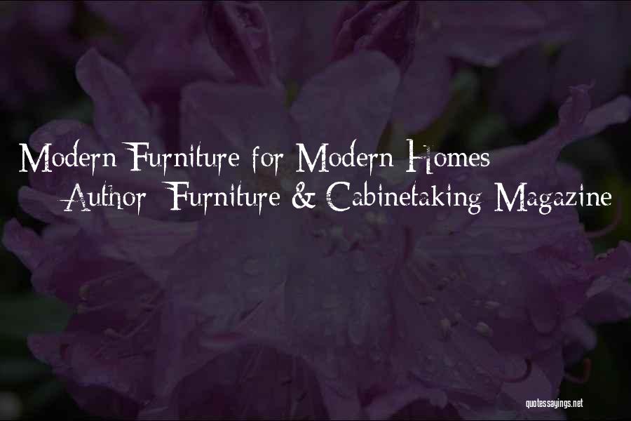Furniture & Cabinetaking Magazine Quotes 663253