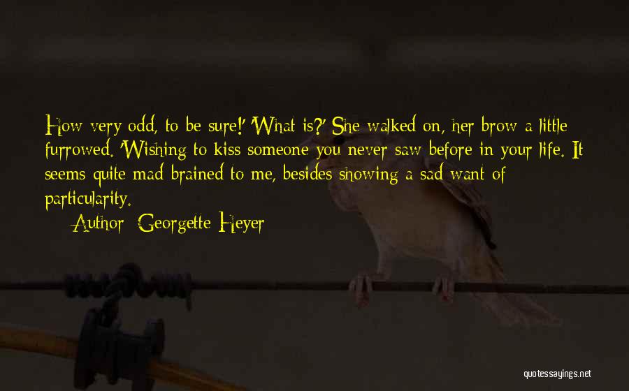 Furrowed Brow Quotes By Georgette Heyer
