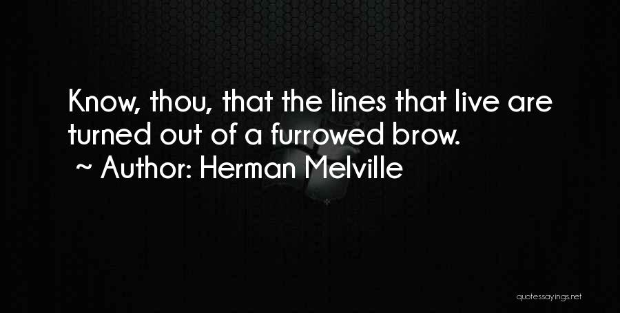Furrowed Brow Quotes By Herman Melville
