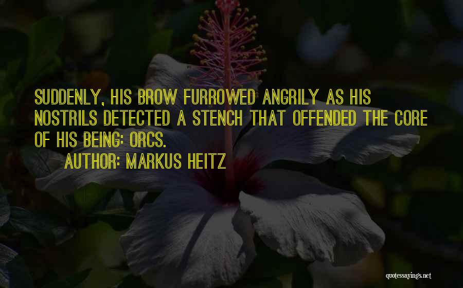 Furrowed Brow Quotes By Markus Heitz