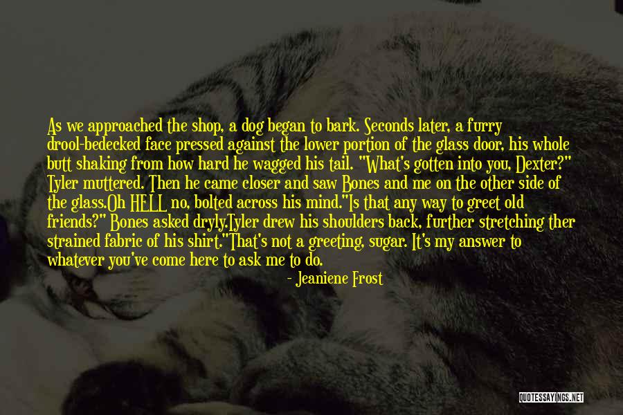 Furry Friends Quotes By Jeaniene Frost