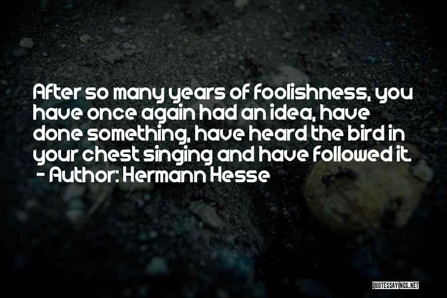 Furry Vengeance Quotes By Hermann Hesse