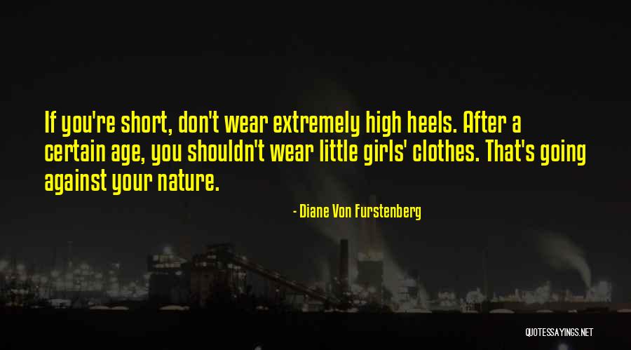 Furstenberg Nature Quotes By Diane Von Furstenberg Furstenberg Nature Quotes By Diane Von Furstenberg
