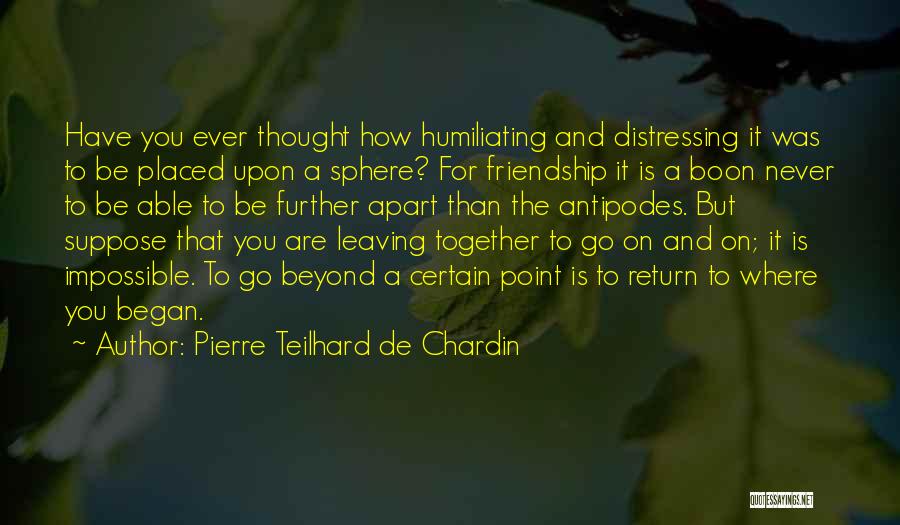 Further Apart Quotes By Pierre Teilhard De Chardin