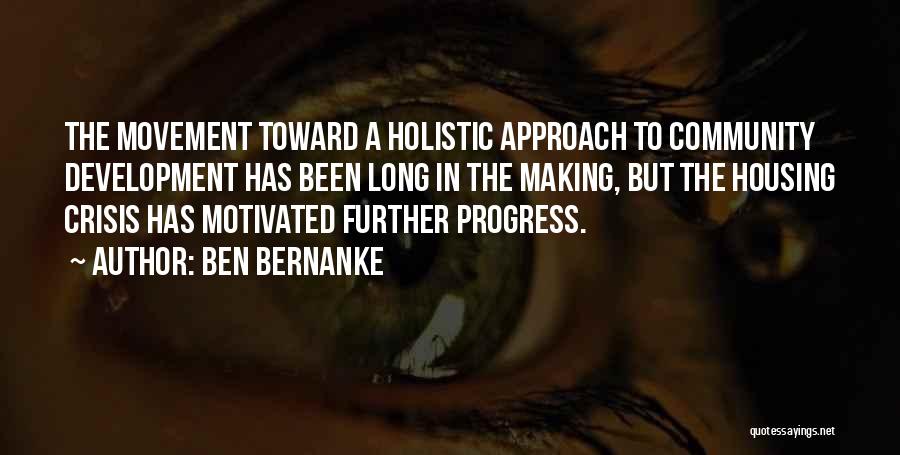 Further Development Quotes By Ben Bernanke