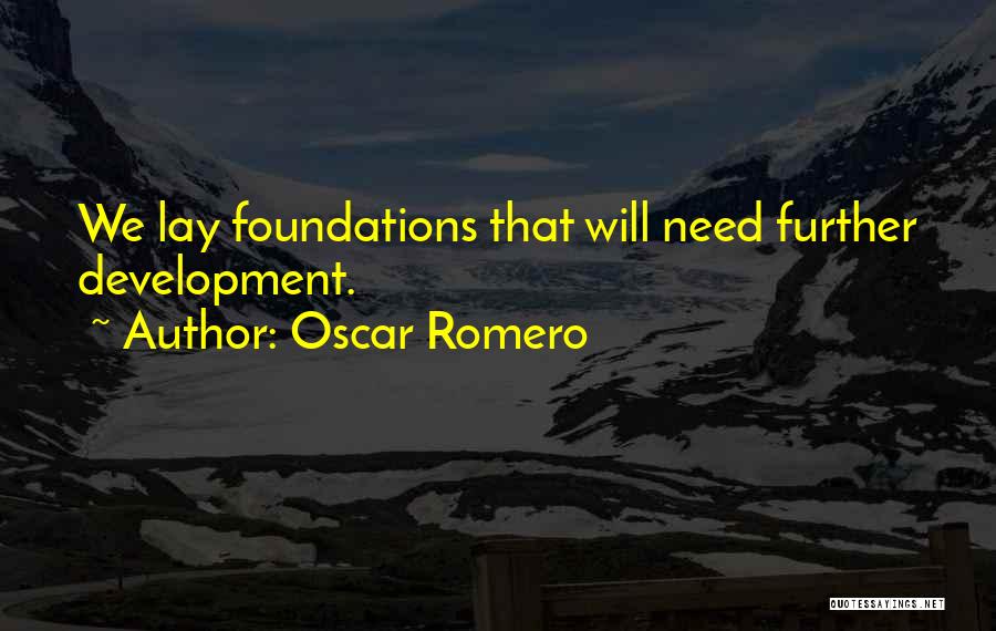 Further Development Quotes By Oscar Romero