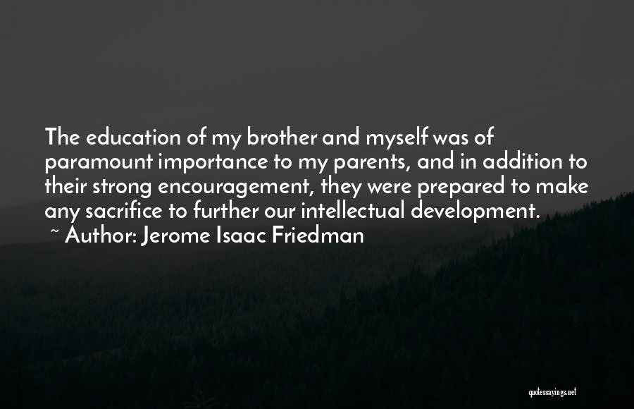 Further Education Quotes By Jerome Isaac Friedman