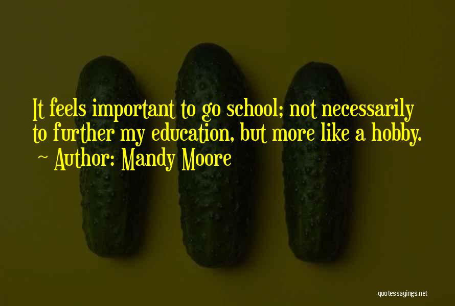 Further Education Quotes By Mandy Moore