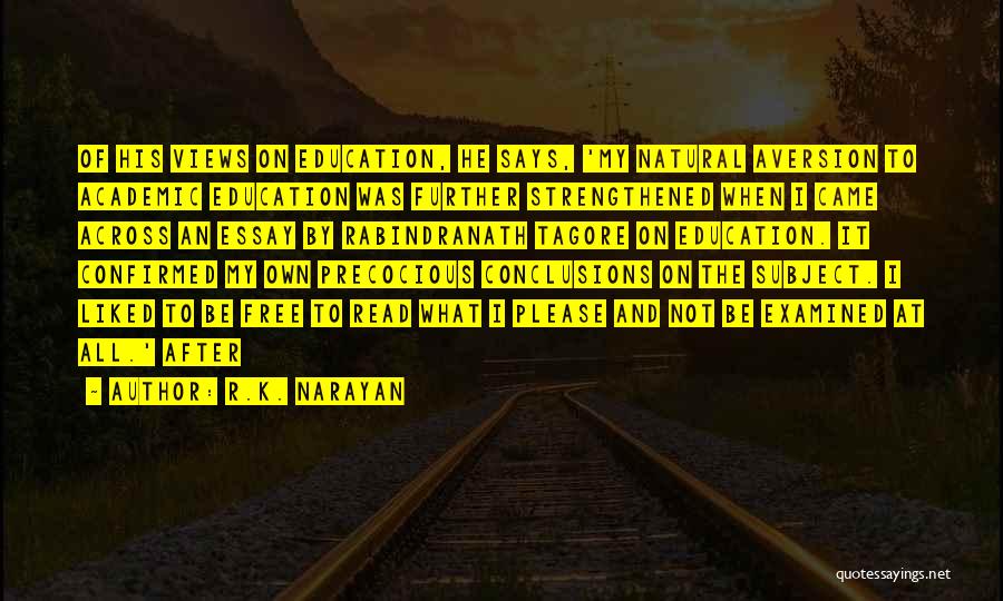 Further Education Quotes By R.K. Narayan