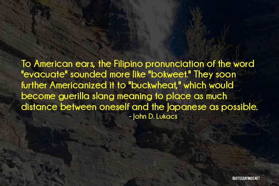 Further More Quotes By John D. Lukacs Further More Quotes By John D. Lukacs