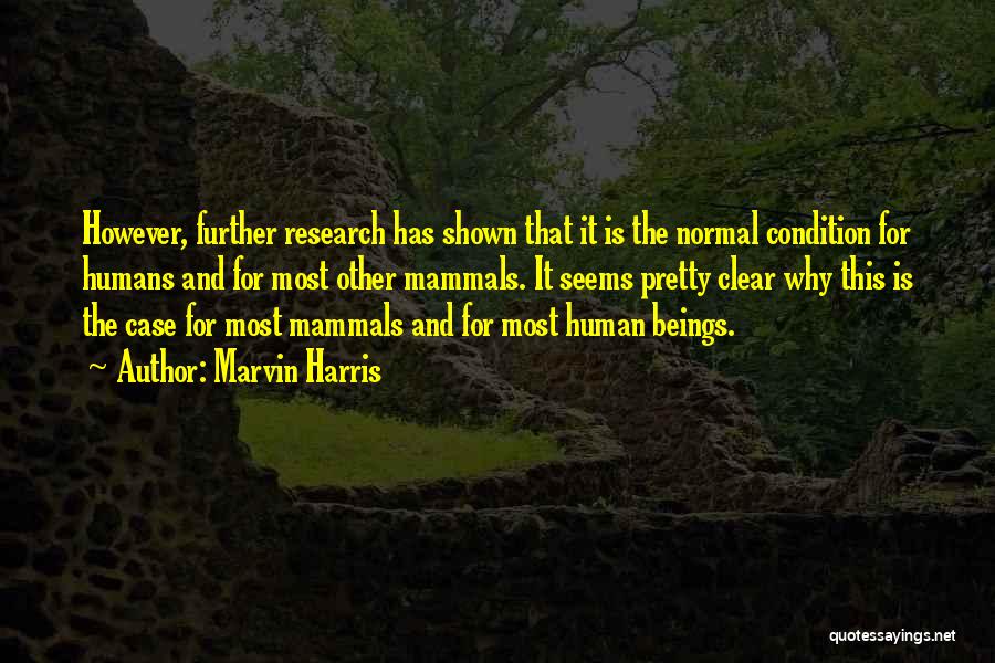 Further Research Quotes By Marvin Harris