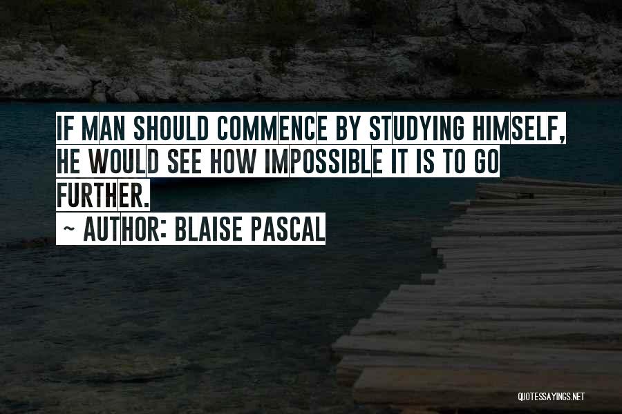 Further Study Quotes By Blaise Pascal