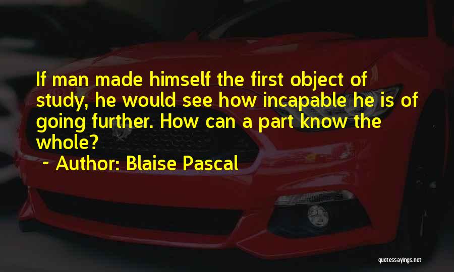 Further Study Quotes By Blaise Pascal