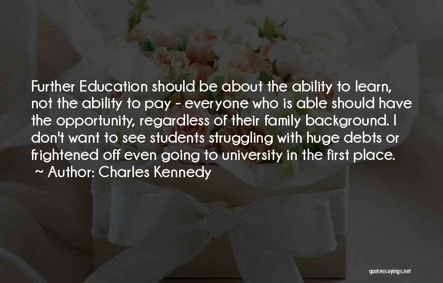Further Your Education Quotes By Charles Kennedy