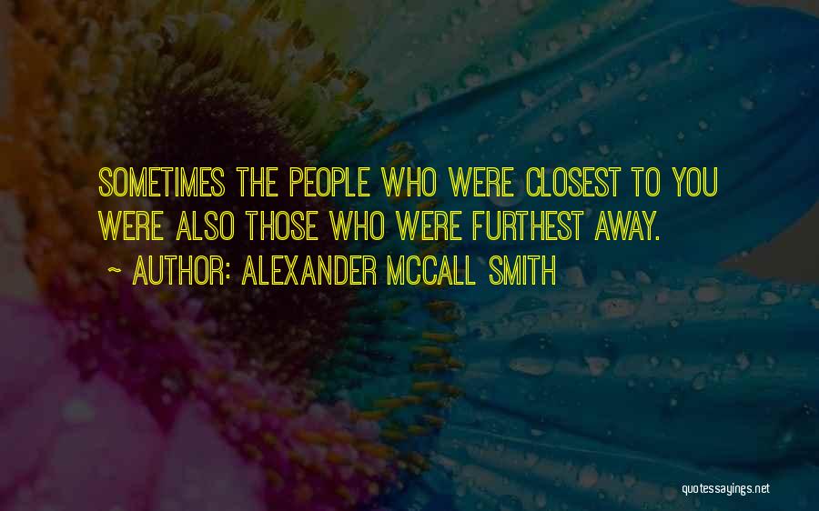 Furthest Quotes By Alexander McCall Smith