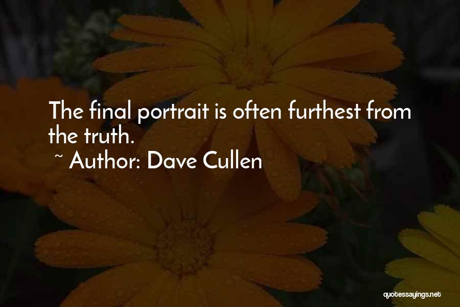 Furthest Quotes By Dave Cullen