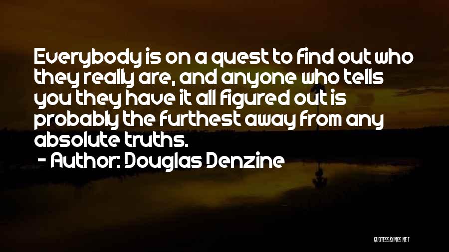 Furthest Quotes By Douglas Denzine