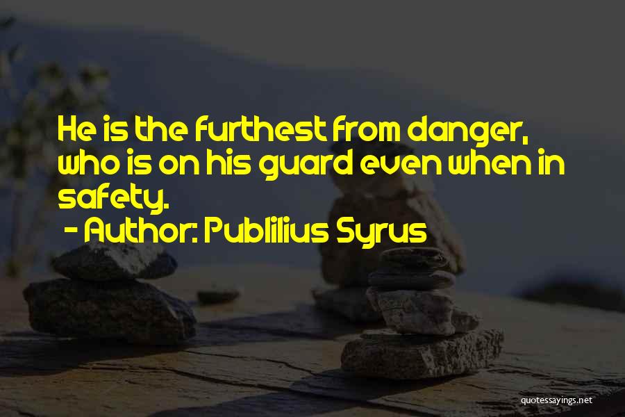 Furthest Quotes By Publilius Syrus