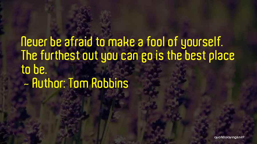 Furthest Quotes By Tom Robbins
