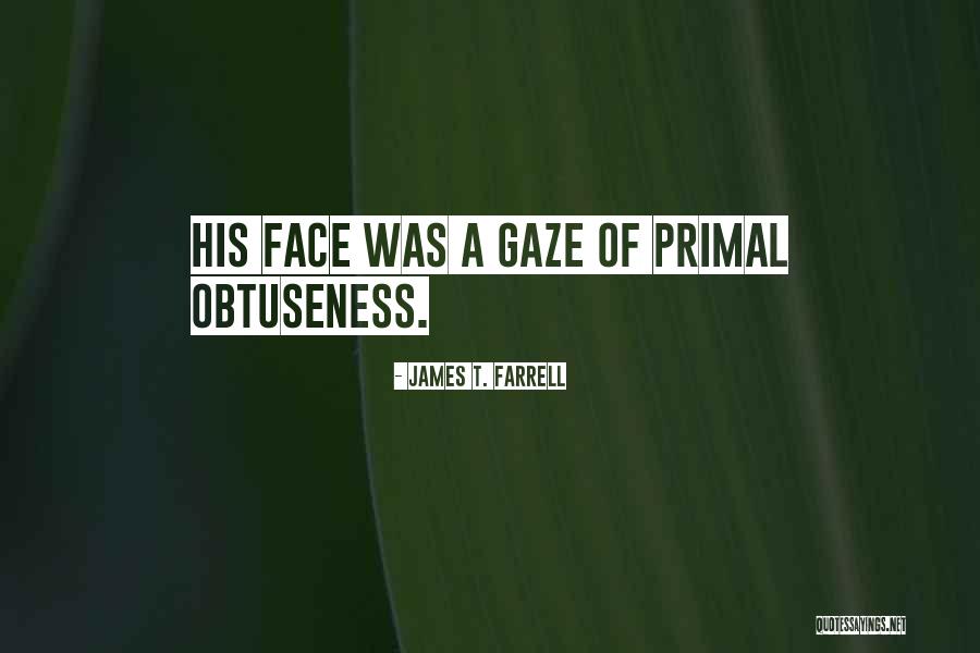 Furtick Sermons Quotes By James T. Farrell Furtick Sermons Quotes By James T. Farrell