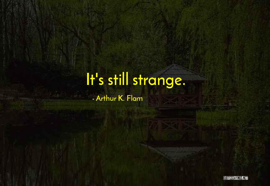 Furtivamente Sinonimi Quotes By Arthur K. Flam Furtivamente Sinonimi Quotes By Arthur K. Flam