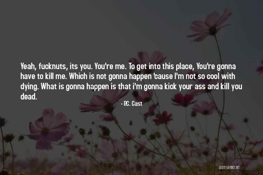 Furtive Movements Quotes By P.C. Cast Furtive Movements Quotes By P.C. Cast
