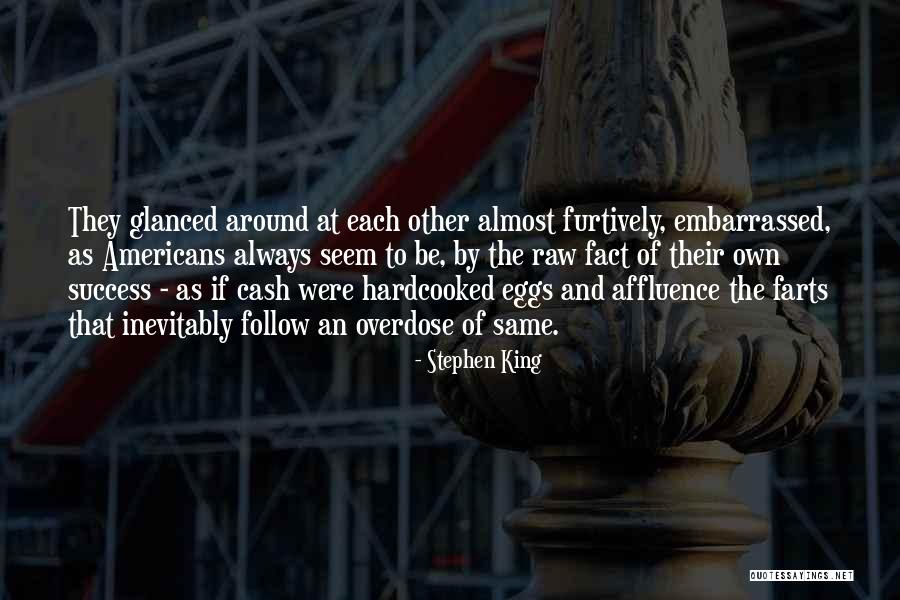 Furtively In A Way Quotes By Stephen King Furtively In A Way Quotes By Stephen King