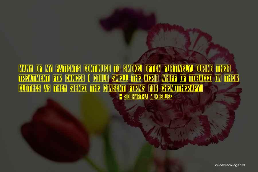 Furtively Quotes By Siddhartha Mukherjee Furtively Quotes By Siddhartha Mukherjee