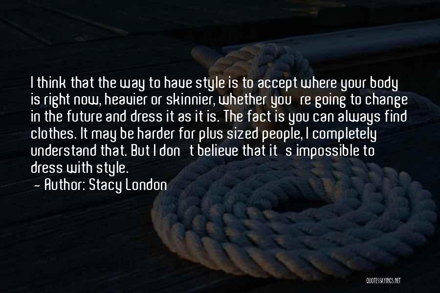 Furture Quotes By Stacy London