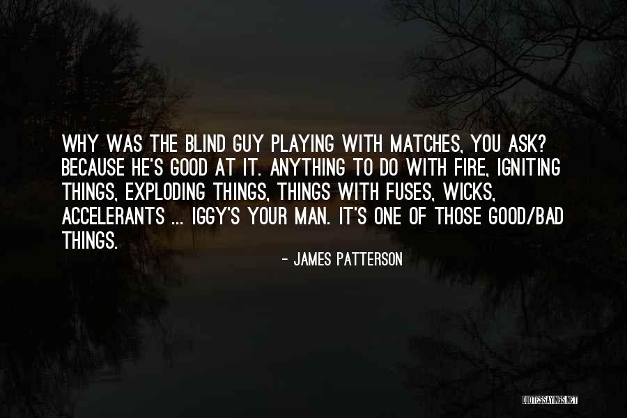 Fuses Quotes By James Patterson