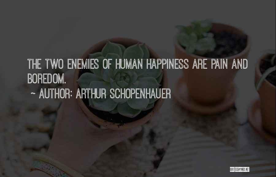 Fushcia Groan Quotes By Arthur Schopenhauer