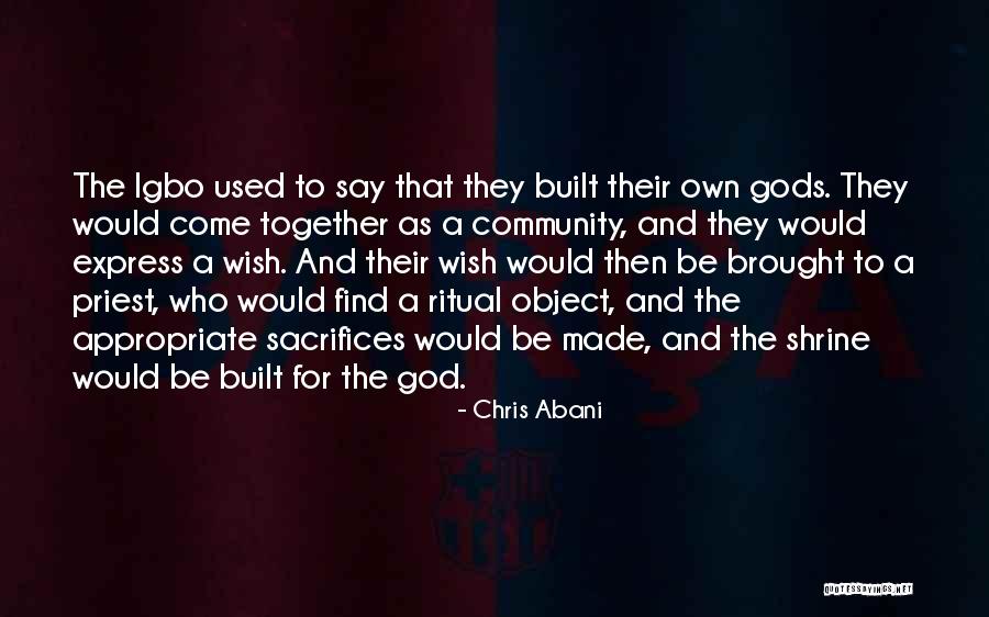 Fushimi Inari Shrine Quotes By Chris Abani Fushimi Inari Shrine Quotes By Chris Abani