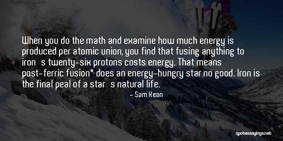 Fusing Quotes By Sam Kean Fusing Quotes By Sam Kean