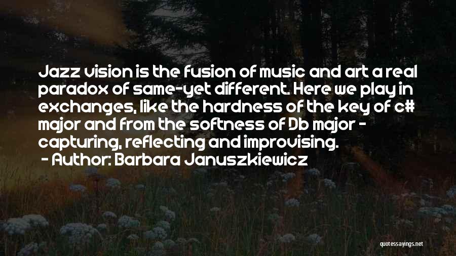 Fusion Music Quotes By Barbara Januszkiewicz