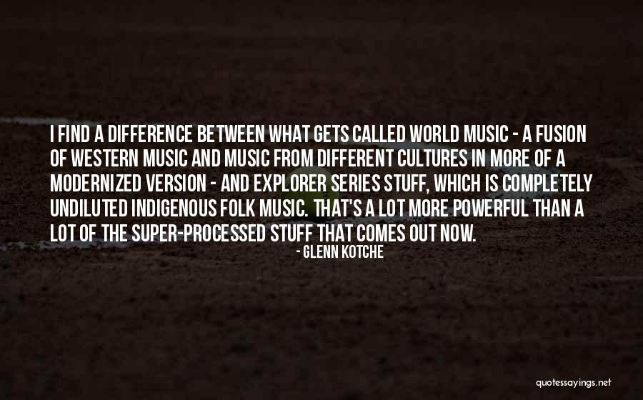 Fusion Music Quotes By Glenn Kotche