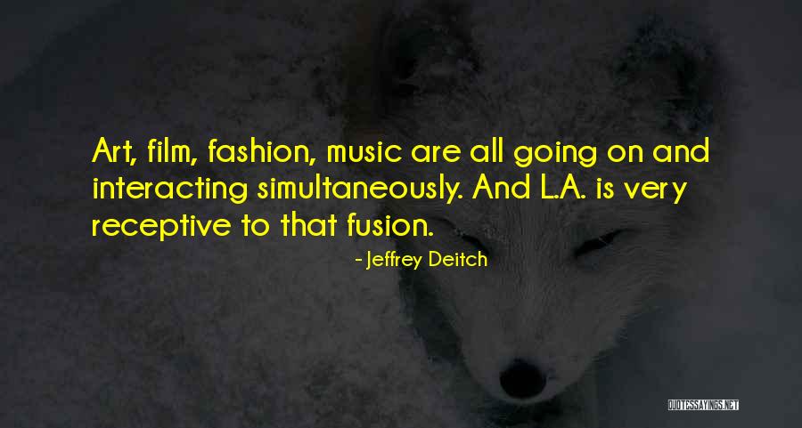 Fusion Music Quotes By Jeffrey Deitch