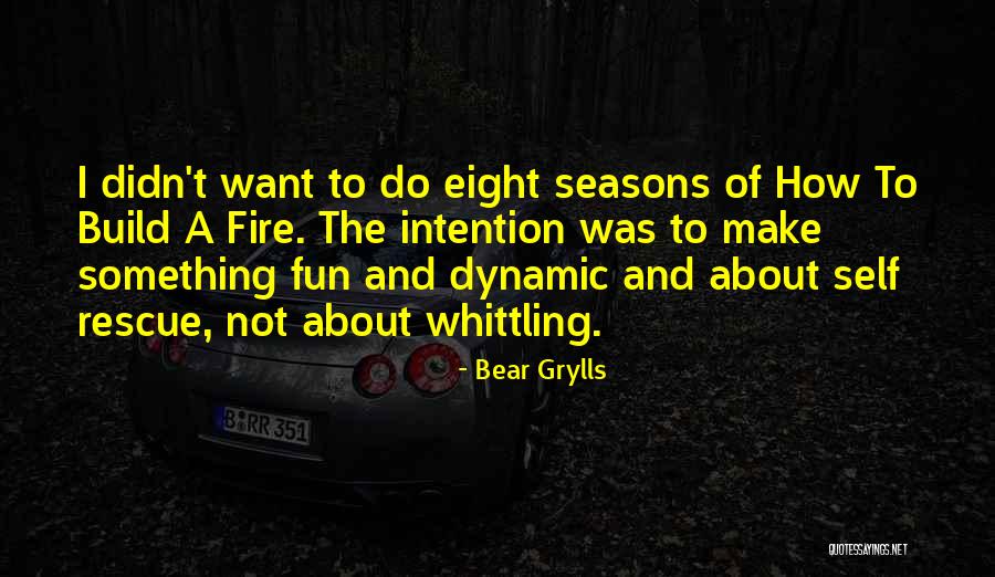 Fusionador Quotes By Bear Grylls Fusionador Quotes By Bear Grylls