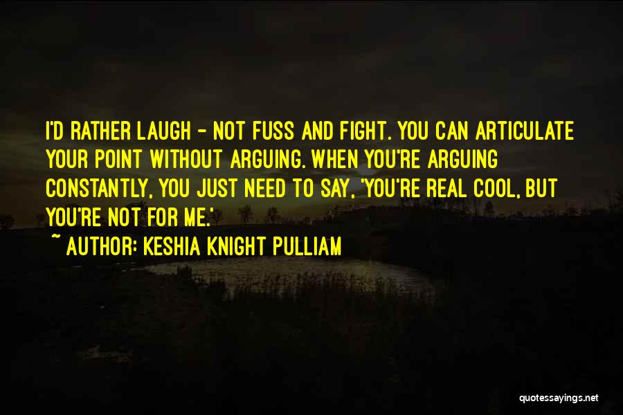 Fuss Fight Quotes By Keshia Knight Pulliam