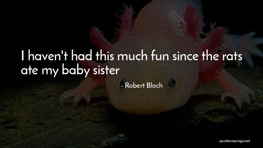 Fussell And Goodyear Quotes By Robert Bloch Fussell And Goodyear Quotes By Robert Bloch