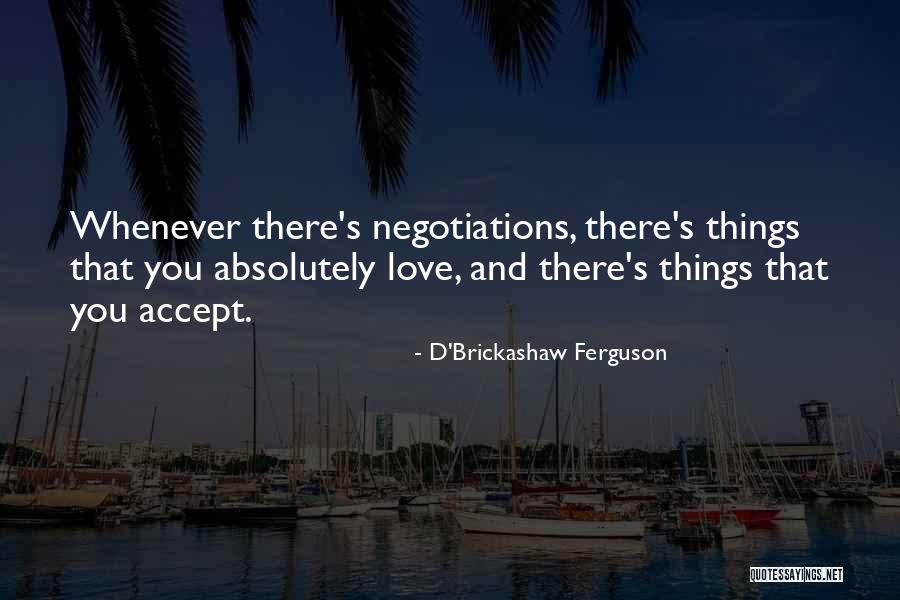 Fusser Reyes Quotes By D'Brickashaw Ferguson Fusser Reyes Quotes By D'Brickashaw Ferguson