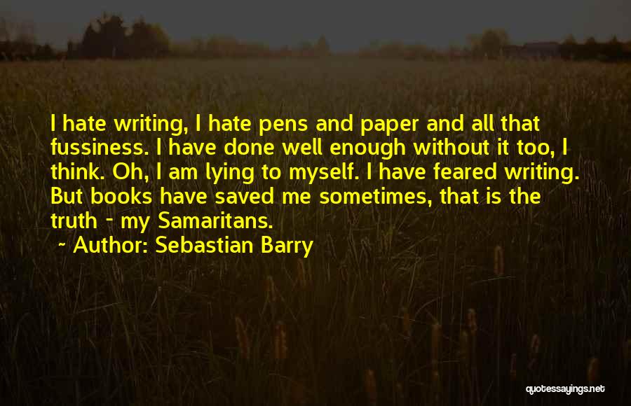 Fussiness Quotes By Sebastian Barry