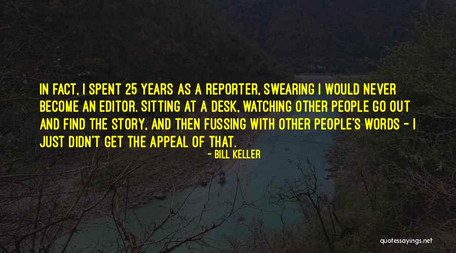 Fussing Quotes By Bill Keller