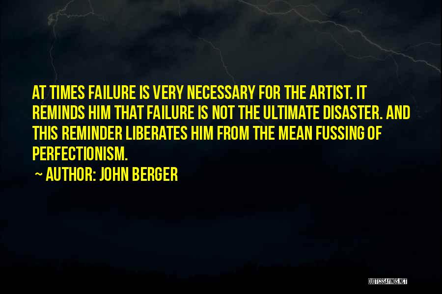 Fussing Quotes By John Berger