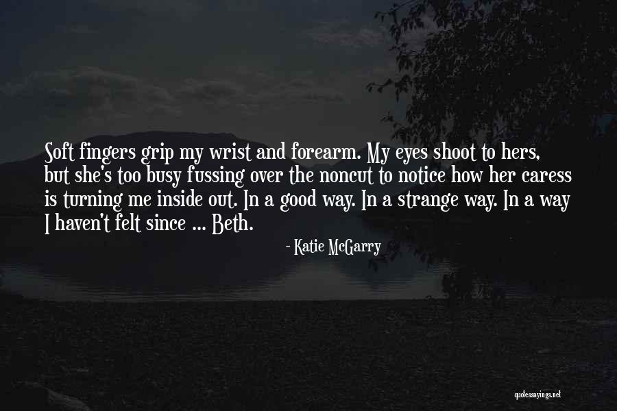 Fussing Quotes By Katie McGarry Fussing Quotes By Katie McGarry
