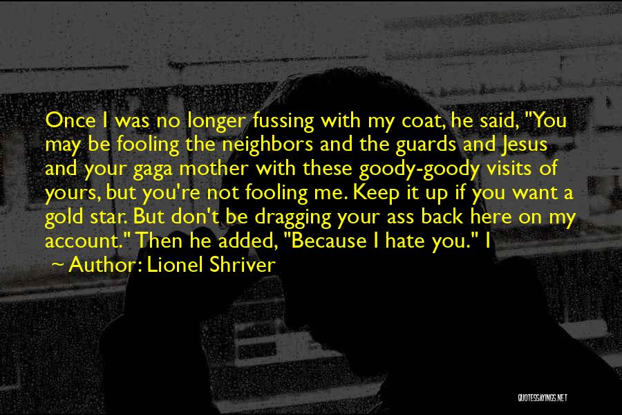 Fussing Quotes By Lionel Shriver